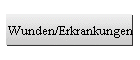 Wunden/Erkrankungen